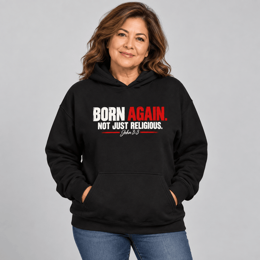 Born Again. Not Just Religious. John 3:3 Unisex Hoodie - ES Christian Wear